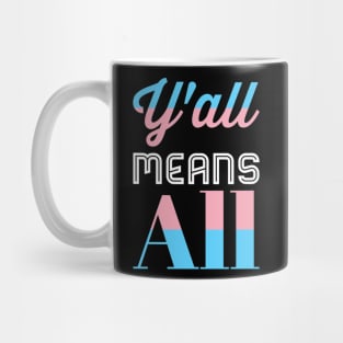 Y’all Means All Trans Pride Mug